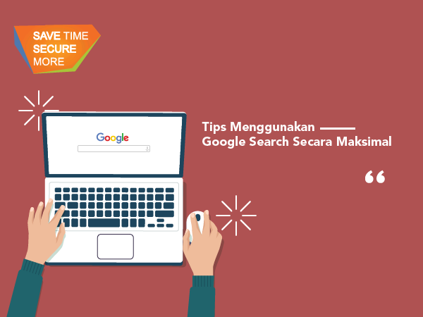 Tips Menggunakan Google Search secara Maksimal